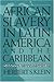 African Slavery in Latin America and the Caribbean by Herbert S. Klein African Slavery in Latin America and the Caribbean by Herbert S. Klein