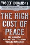 The High Cost of Peace: How Washington's Middle East Policy Left America Vulnerable to Terrorism