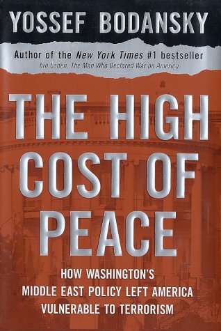 The High Cost of Peace: How Washington's Middle East Policy Left America Vulnerable to Terrorism (Hardcover)