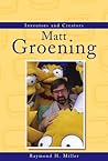 Matt Groening (Inventors and Creators) Matt Groening (Inventors and Creators)