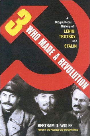 Three Who Made a Revolution: A Biographical History of Lenin, Trotsky & Stalin (Paperback)