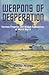 Weapons of Desperation: Ger...
