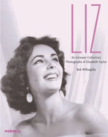 Liz an Intimate Collection: Photographs of Elizabeth Taylor (Hardcover)