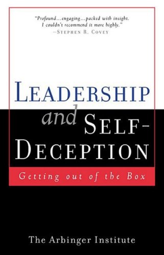 Leadership and Self-Deception: Getting Out of the Box (Paperback)