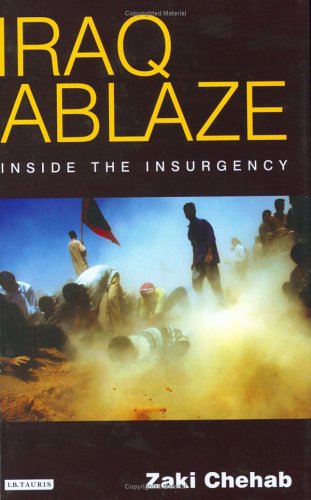Iraq Ablaze: Inside the Insurgency (Hardcover)