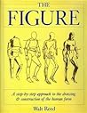 The Figure: The Step-by-Step Approach to Drawing and Construction