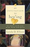 An Invitation to Healing: Let God Touch Your Mind, Body and Spirit An Invitation to Healing: Let God Touch Your Mind, Body and Spirit