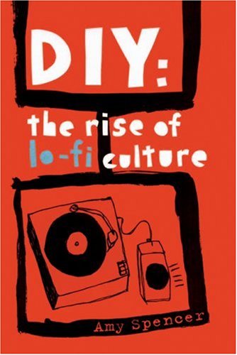 DIY: The Rise of Lo-fi Culture (Paperback)