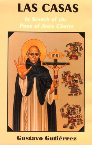 Las Casas: In Search of the Poor of Jesus Christ (Hardcover)