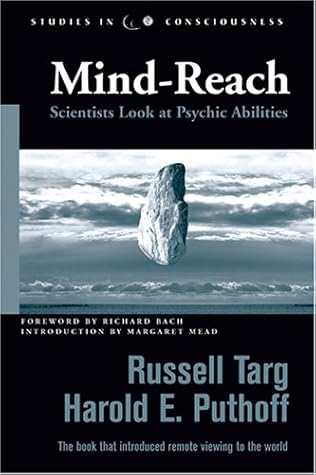 Mind-Reach: Scientists Look at Psychic Abilities (Studies in Consciousness)