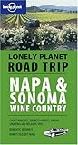 Lonely Planet Road Trip Napa & Sonoma Wine Country (Road Trip Guides)