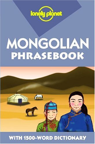 Mongolian Phrasebook (Lonely Planet Phrasebooks)