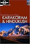 Lonely Planet Trekking in the Karakoram & Hindukush Lonely Planet Trekking in the Karakoram & Hindukush