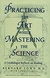 Practicing the art while mastering the science Practicing the art while mastering the science