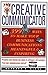 The Creative Communicator: 399 Ways to Make Your Business Communications Meaningful and Inspiring