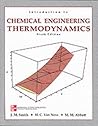 Introduction to Chemical Engineering Thermodynamics by J.M.     Smith