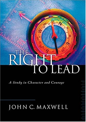 The Right to Lead: A Study in Character and Courage (Hardcover)