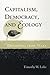 Capitalism, Democracy, and Ecology by Timothy W. Luke
