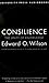 Consilience: The Unity of Knowledge (University Press Audiobooks)