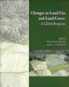 Changes in Land Use and Land Cover: A Global Perspective Changes in Land Use and Land Cover: A Global Perspective