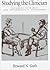Studying the Clinician by Howard N. Garb Studying the Clinician by Howard N. Garb
