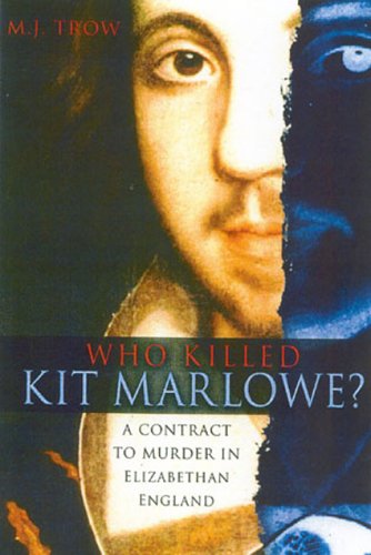 Who Killed Kit Marlowe?: A Contract to Murder in Elizabethan England (Paperback)