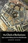 Clash of Barbarisms: September 11 and the Making of the New World Disorder Clash of Barbarisms: September 11 and the Making of the New World Disorder