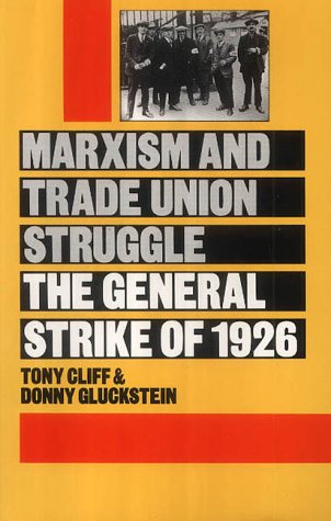 Marxism and trade union struggle: The General Strike of 1926 (Paperback)