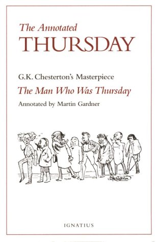 The Annotated Thursday: G.K. Chesterton's Masterpiece, The Man Who Was Thursday