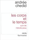 Les corps et le temps by Andrée Chedid Les corps et le temps by Andrée Chedid