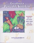 Creating a Peaceable Kingdom: How to Live With More Than One Pet (Hardcover)