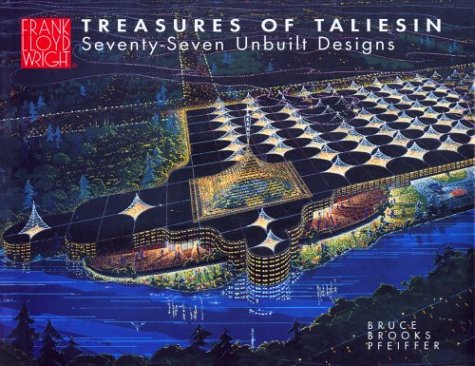Treasures of Taliesin: Seventy-Seventy Unbuilt Designs (Hardcover)