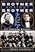 Brother Against Brother: The Lost Civil War Diary of Lt. Edmund Halsey