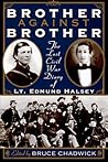 Brother Against Brother: The Lost Civil War Diary of Lt. Edmund Halsey