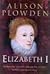 Elizabeth I by Alison Plowden