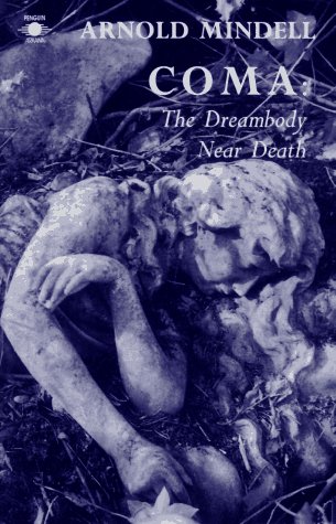 Coma: The Dreambody Near Death (Paperback)