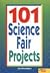 101 Science Fair Projects