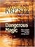 Dangerous Magic