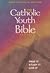 The Catholic Youth Bible