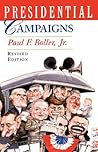 Presidential Campaigns by Paul F. Boller Jr. Presidential Campaigns by Paul F. Boller Jr.