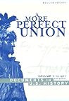 A More Perfect Union : Documents in U.S. History to 1877