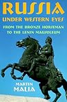 Russia under Western Eyes: From the Bronze Horseman to the Lenin Mausoleum