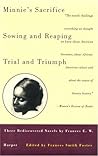 Minnie's Sacrifice, Sowing and Reaping, Trial and Triumph: Three Rediscovered Novels by Frances E.W. Harper (Black Women Writers Series) Minnie's Sacrifice, Sowing and Reaping, Trial and Triumph: Three Rediscovered Novels by Frances E.W. Harper (Black Women Writers Series)