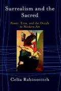 Surrealism and the Sacred: Power, Eros and the Occult in Modern Art (Paperback)