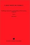Large White Butterfly: The Biology, Biochemistry and Physiology of Pieris Brassicae (Linnaeus) (Series Entomologica, 18) Large White Butterfly: The Biology, Biochemistry and Physiology of Pieris Brassicae (Linnaeus) (Series Entomologica, 18)