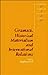 Gramsci, Historical Materialism and International Relations by Stephen Gill Gramsci, Historical Materialism and International Relations by Stephen Gill