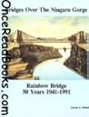 Bridges over the Niagara Gorge: Rainbow Bridge, 50 years, 1941-1991 : a history