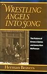 Wrestling Angels into Song: The Fictions of Ernest J. Gaines and James Alan McPherson (Penn Studies in Contemporary American Fiction)
