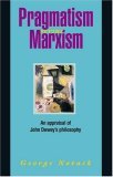 Pragmatism versus Marxism: An Appraisal of John Dewey’s Philosophy (Paperback)