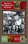 America's Revolutionary Heritage by George Novack America's Revolutionary Heritage by George Novack